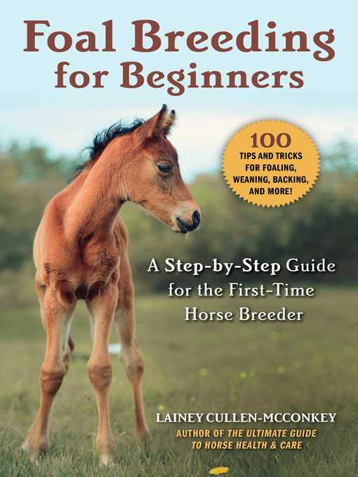 Title details for Foal Breeding for Beginners: a Step-by-Step Guide for the First-Time Horse Breeder by Lainey Cullen-McConkey - Wait list